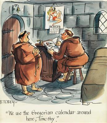 (CARTOON. MONK. PIN-UP.) BARNEY TOBEY. We use the Gregorian calendar around here, Timothy.